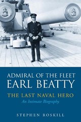 Admiral of the Fleet Lord Beatty - Stephen Wentworth Roskill - 9781526706553
