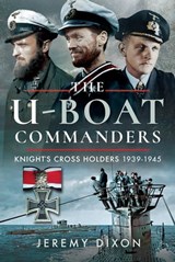 The U-Boat Commanders - Jeremy Dixon - 9781526718754