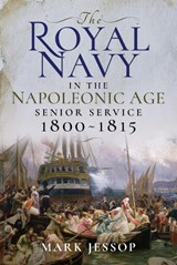 The Royal Navy in the Napoleonic Age - Mark Jessop - 9781526720375