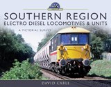 Southern Region Electro Diesel Locomotives and Units - David Cable - 9781526720610
