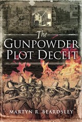 The Gunpowder Plot Deceit - BEARDSLEY,  Martyn - 9781526725684