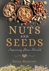 Nuts and Seeds - Patsy Westcott - 9781526725899