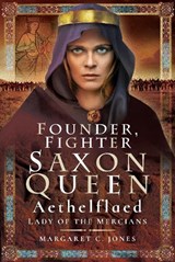 Founder, Fighter, Saxon Queen - Margaret C. Jones - 9781526733962