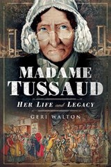 Madame Tussaud - Geri Walton - 9781526734082