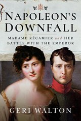 Napoleon's Downfall - Geri Walton - 9781526734594