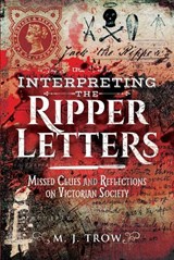 Interpreting the Ripper Letters - M J Trow - 9781526739292