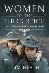 Women of the Third Reich - Tim Heath - 9781526739452