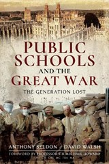 Public Schools and the Great War - Anthony Seldon ; David Walsh - 9781526739896