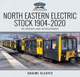 North Eastern Electric Stock 1904-2020 - Graeme Gleaves - 9781526740342