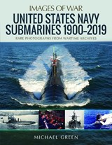 United States Navy Submarines 1900-2019 - Michael Green - 9781526742063