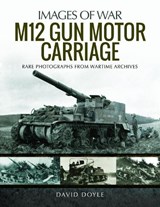 M12 Gun Motor Carriage - DAVID,  Doyle, - 9781526743527