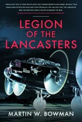 Legion of the Lancasters - Martin W Bowman - 9781526746078