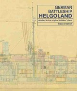 German Battleship Helgoland - Aidan Dodson - 9781526747594
