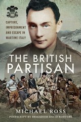 The British Partisan - Michael Ross ; Brigadier David Ross - 9781526750365