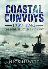 Coastal Convoys 1939-1945 - Nick Hewitt - 9781526752543