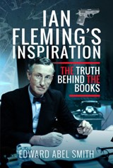 Ian Fleming's Inspiration - Edward Abel Smith - 9781526757692