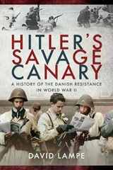Hitler's Savage Canary - David Lampe - 9781526760722