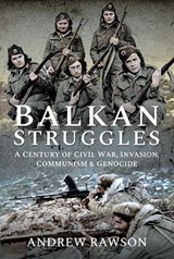 Balkan Struggles - Andrew Rawson - 9781526761446