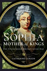 Sophia - Mother of Kings - Catherine Curzon - 9781526762986