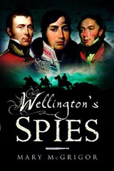 Wellington's Spies - Mary McGrigor - 9781526766960