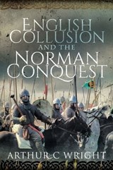 English Collusion and the Norman Conquest - Arthur Colin Wright - 9781526773715