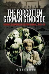 The Forgotten German Genocide - Peter C. Brown - 9781526773753