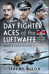 Day Fighter Aces of the Luftwaffe - Jeremy Dixon - 9781526778659