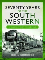 Seventy Years of the South Western - Colin Boocock - 9781526780881
