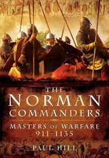 The Norman Commanders - Paul Hill - 9781526782014