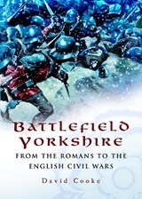 Battlefield Yorkshire - David Cooke - 9781526784315