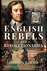English Rebels and Revolutionaries - Stephen Basdeo - 9781526785909