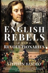 English Rebels and Revolutionaries - Stephen Basdeo - 9781526785916