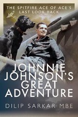 Johnnie Johnson's Great Adventure - MBE,  Dilip Sarkar - 9781526791740