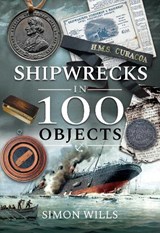 Shipwrecks in 100 Objects - Simon Wills - 9781526792211