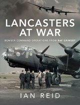 Lancasters at War - Ian David Reid - 9781526792617