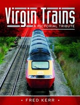 Virgin Trains - Fred Kerr - 9781526793317