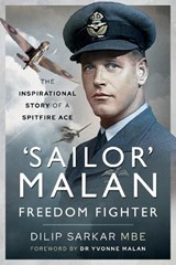 'Sailor' Malan - Freedom Fighter - Dilip Sarkar MBE - 9781526795267