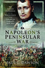 Napoleon's Peninsular War - Paul L Dawson - 9781526797735