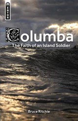 Columba: the Faith of an Island Soldier - Bruce Ritchie - 9781527103870