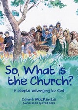 So, What Is the Church? - Carine MacKenzie - 9781527105256