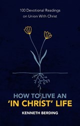 How to Live an 'In Christ' Life - Kenneth Berding - 9781527105591