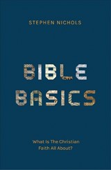 Bible Basics - Stephen J. Nichols - 9781527111387