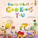 Guess What: God Knows You - Catherine MacKenzie - 9781527113497