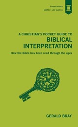 A Christian's Pocket Guide to Biblical Interpretation - Gerald Bray - 9781527114364