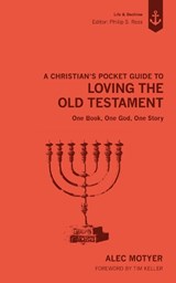 A Christian's Pocket Guide to Loving The Old Testament - Alec Motyer - 9781527114845
