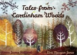 Tales from Cardinham Wood - Eira Morgan-Jones; Simon James Hilliard - 9781527214699