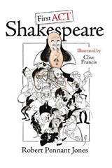 First ACT Shakespeare - Robert Pennant Jones - 9781527288287
