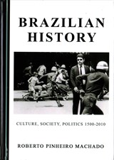 Brazilian History - Roberto Pinheiro Machado - 9781527503496