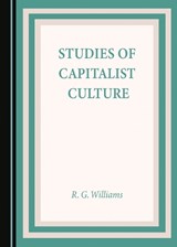 Studies of Capitalist Culture - Rhys Glyn Williams - 9781527512436