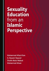Sexuality Education from an Islamic Perspective - G. Hussein Rassool ; Muhammad Aftab Khan ; Shaikh Abdul Mabud - 9781527517172